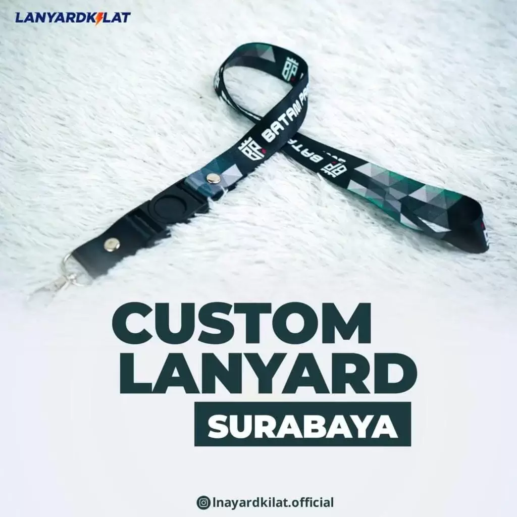 Lanyard Custom Surabaya; Lanyard Paling Berkualitas