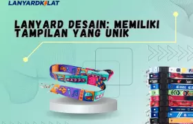 Lanyard Desain: Memiliki Tampilan yang Unik