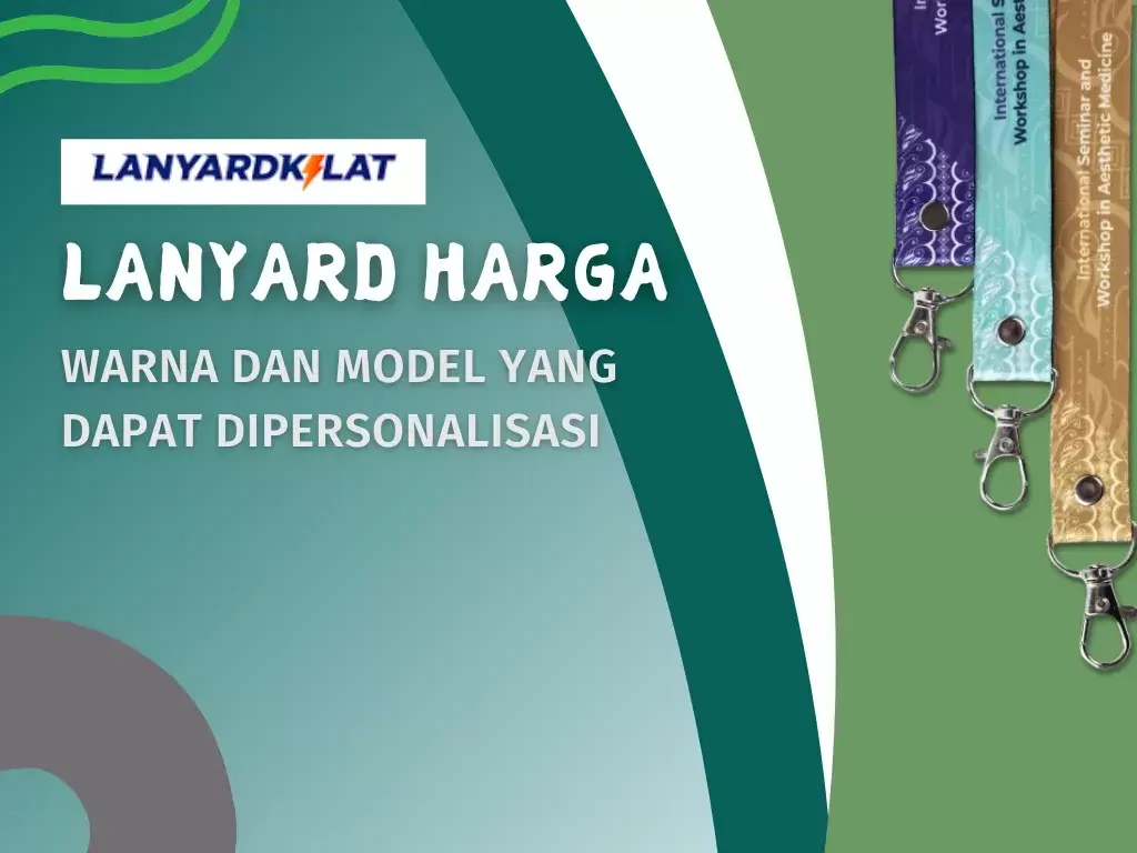 Lanyard Harga: Warna dan Model yang Dapat Dipersonalisasi