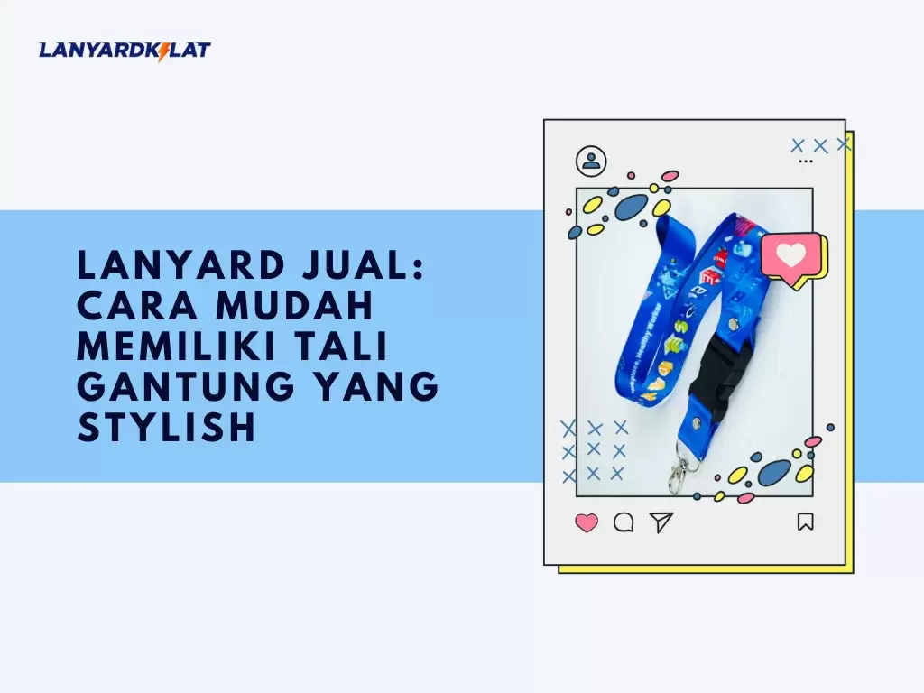 Lanyard Jual: Cara Mudah Memiliki Tali Gantung yang Stylish