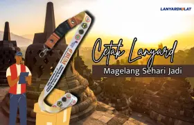 Lanyard Magelang, Vendor Percetakan Layanan Express 1 Hari