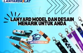 Lanyard Model dan Desain Menarik untuk Anda