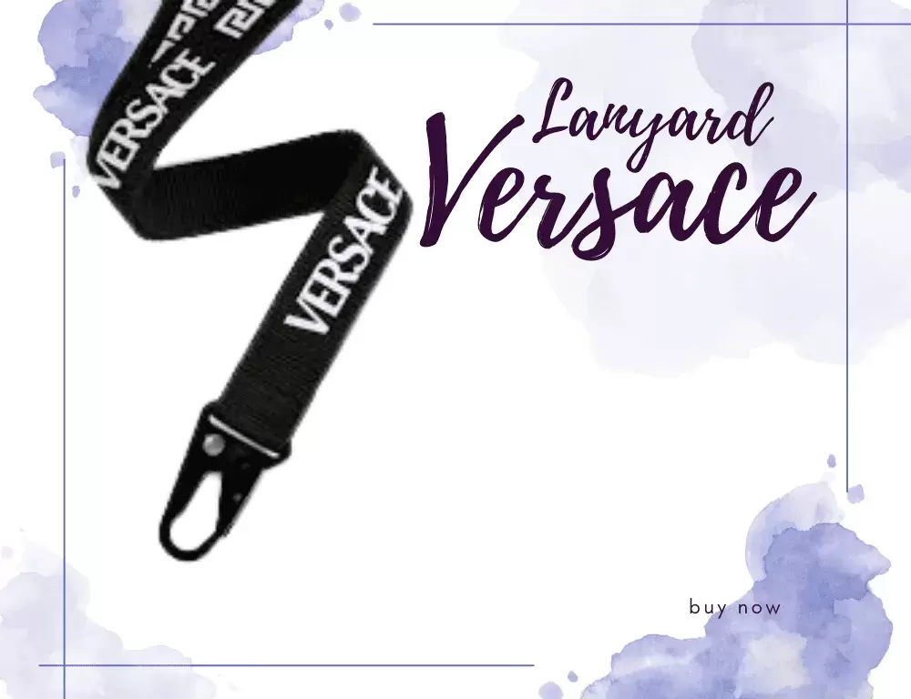 Lanyard Versace; Pengertian, Fungsi, dan Contohnya