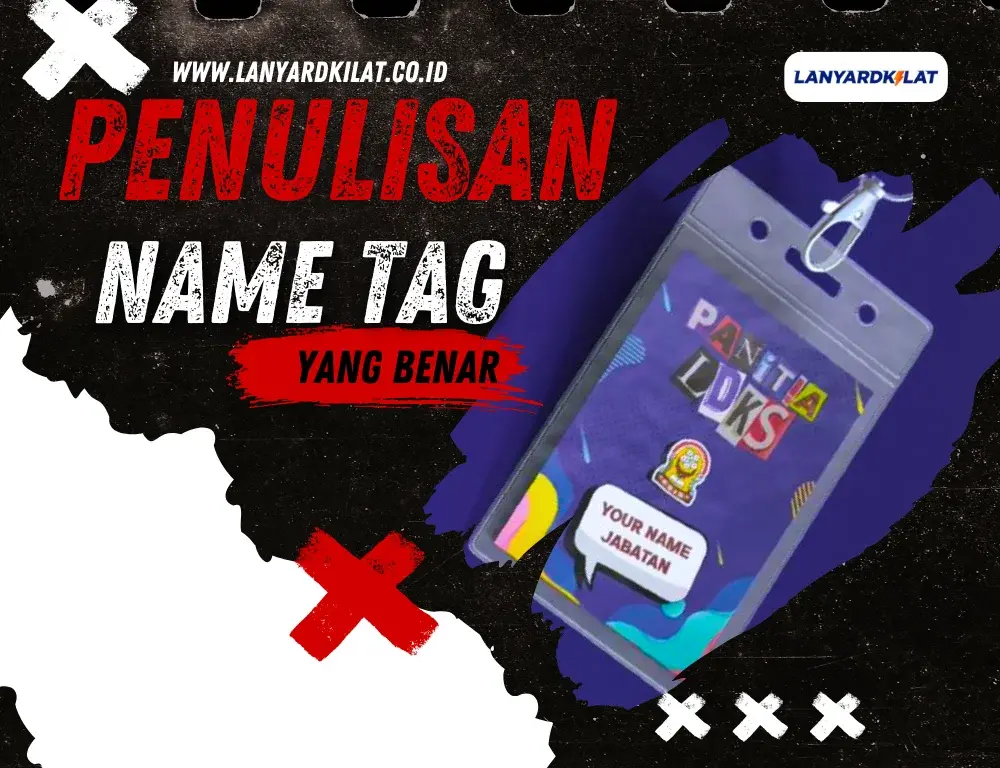 Penulisan Name Tag yang Benar itu Bagaimana? Ini Caranya