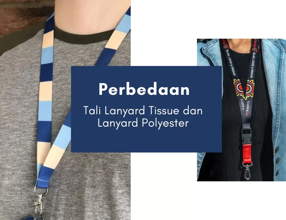 Lanyard Tissue, Apa Perbedaan dengan Lanyard Polyester?