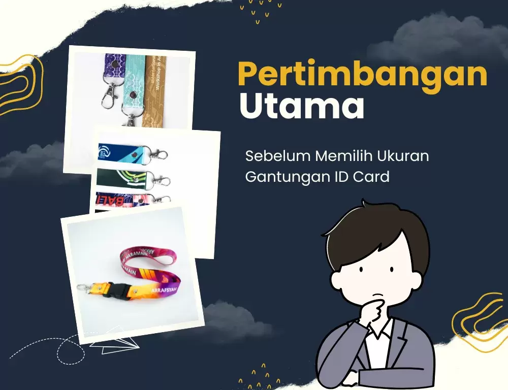 Pertimbangkan Beberapa Hal Sebelum Memilih Ukuran Gantungan ID Card