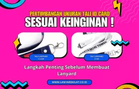 Pertimbangkan Ukuran Tali ID Card Sebelum Membuat Lanyard