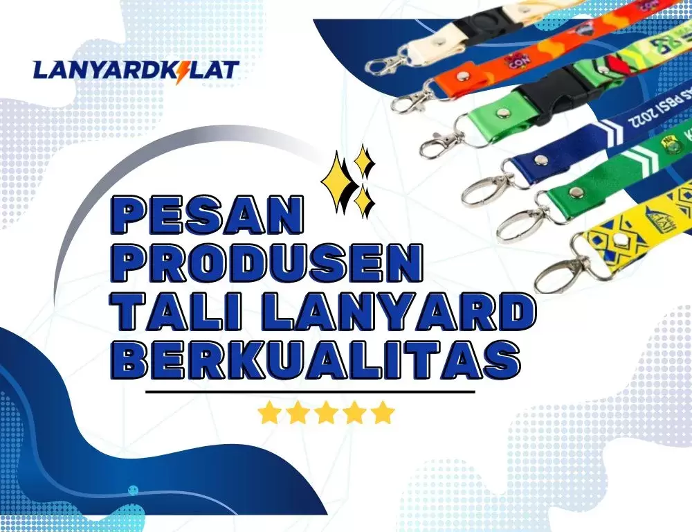 Pesan Produsen Tali Lanyard Berkualitas