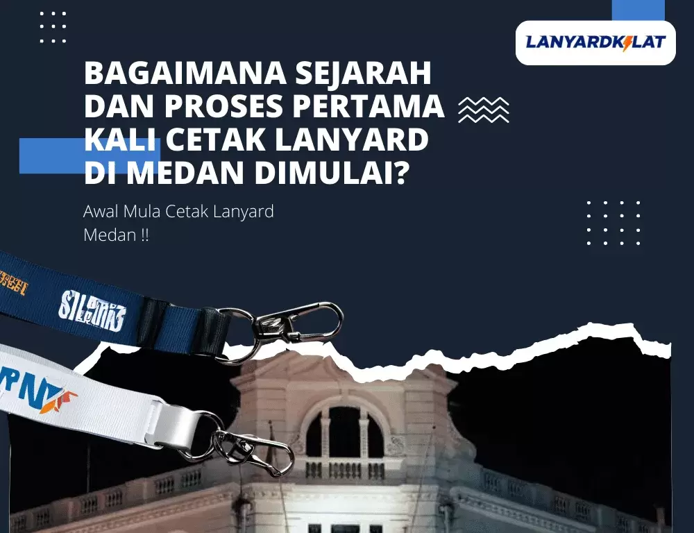 Sejarah Lanyard Medan LanyardKilat