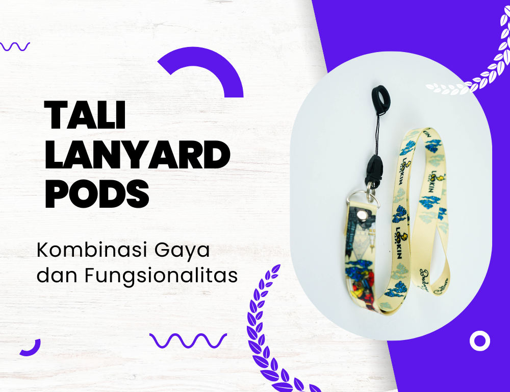 Tali Lanyard Pods: Penyimpanan yang Stylish dan Praktis