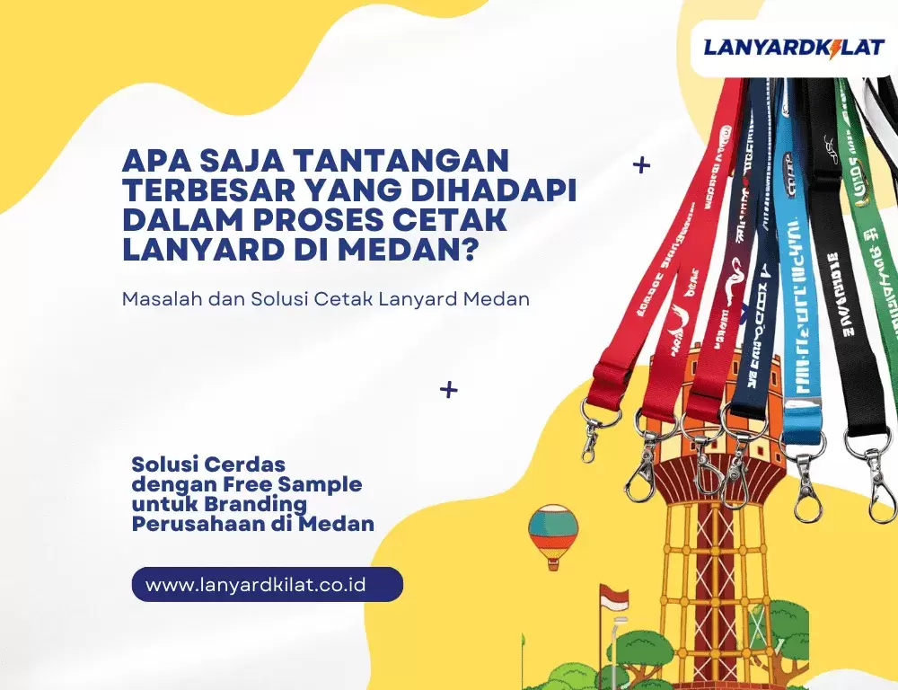 Tantangan Cetak Lanyard Medan LanyardKilat