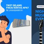 Tiket Gelang Pakai Kertas Apa? Ini Jawaban yang Tepat