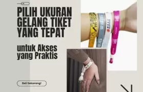 Ukuran Gelang Tiket: Ukuran Akses yang Mudah