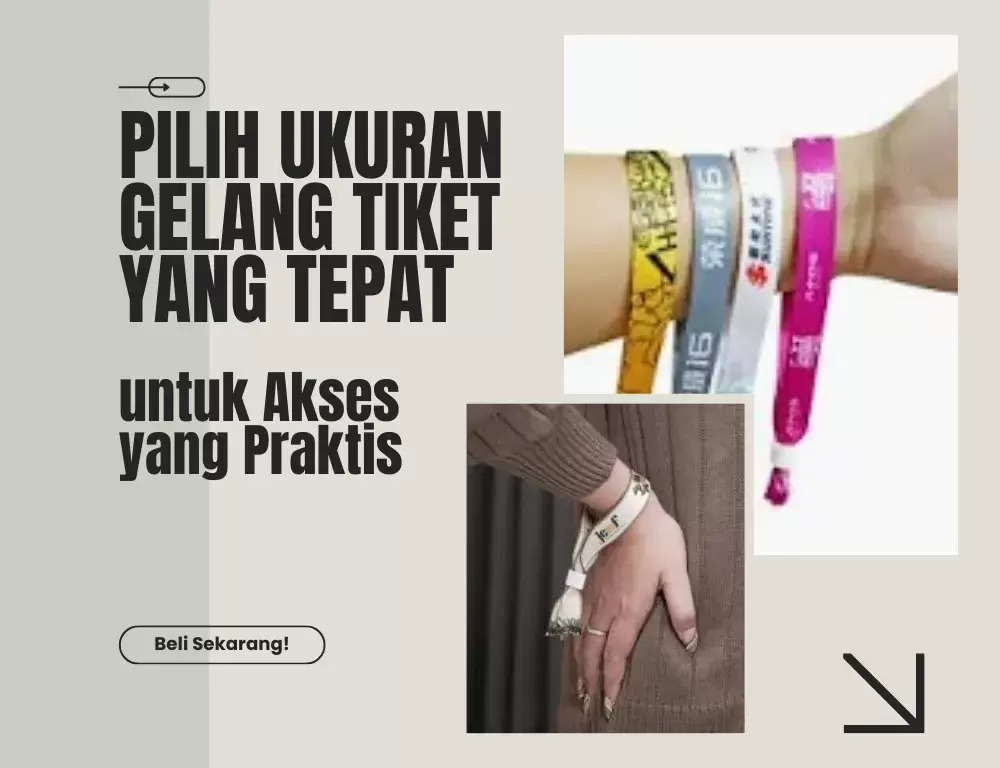 Ukuran Gelang Tiket: Ukuran Akses yang Mudah