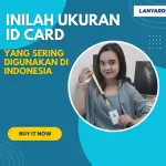 Inilah Ukuran ID Card yang Sesuai Fungsi dan Kegunaan