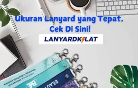 Ukuran Lanyard yang Tepat, Cek Di Sini!