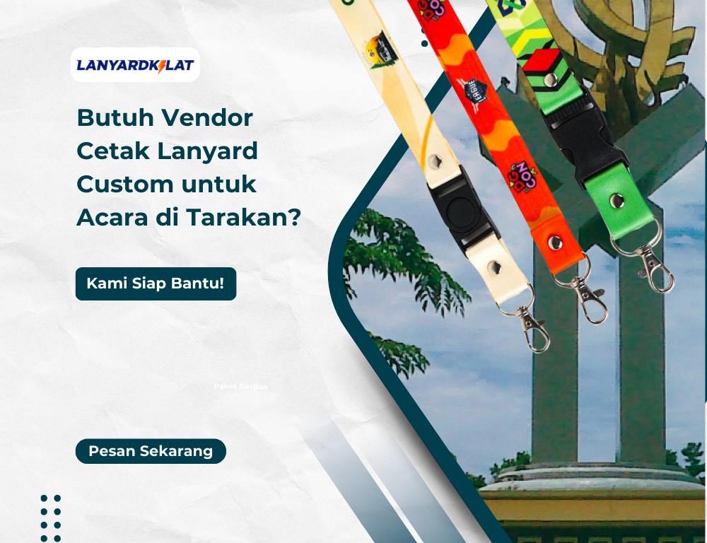 Butuh Vendor Cetak Lanyard Custom untuk Acara di Tarakan?