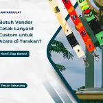 Butuh Vendor Cetak Lanyard Custom untuk Acara di Tarakan?