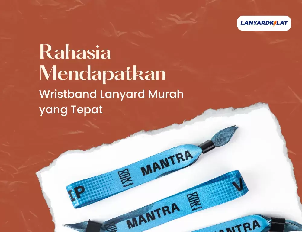 Wristband Lanyard Murah: Cara Menemukan yang Tepat